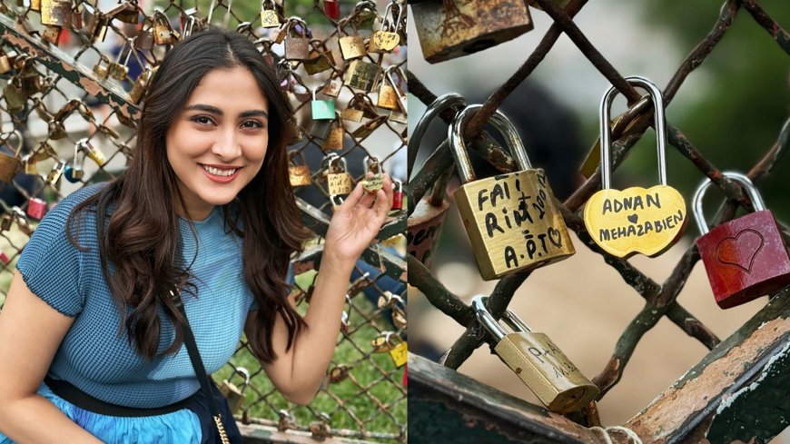 স্বামীর ভালোবাসা অটুট রাখতে প্যারিসে ‘প্রেম তালা’ লাগালেন মেহজাবীন
