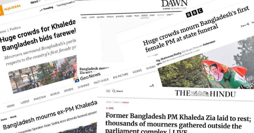 বিশ্ব গণমাধ্যমে খালেদা জিয়ার জানাজার খবর
