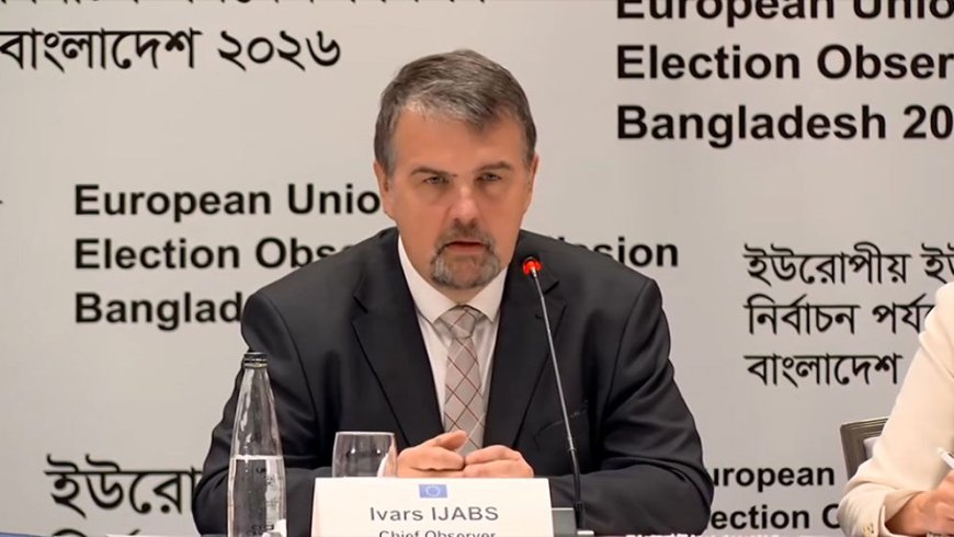 নির্বাচন গ্রহণযোগ্য ও প্রতিযোগিতামূলক হয়েছে : ইইউ পর্যেবক্ষক মিশন